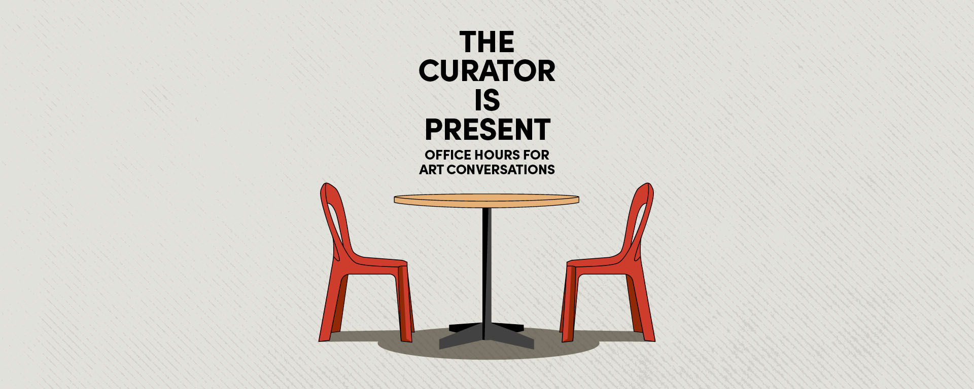 The Curator is Present: Office Hours for Art Conversations