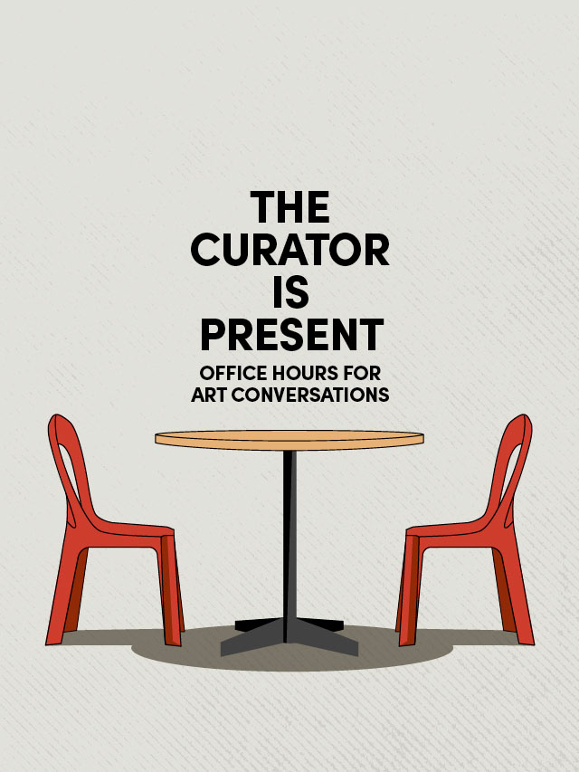 The Curator is Present: Office Hours for Art Conversations