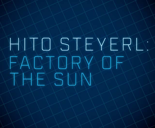 Hito Steyerl: Factory of the Sun