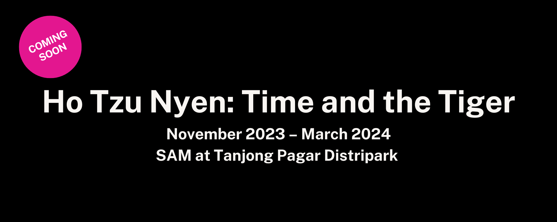 Ho Tzu Nyen: Time and the Tiger